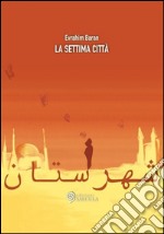 La settima città libro