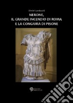 Nerone, il grande incendio di Roma e la congiura di Pisone libro