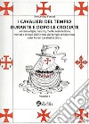 I Cavalieri del Tempio durante e dopo le crociate. Lontane origini, nascita, morte, resurrezione, misteri e simboli dell'Ordine del Tempio di Salomone... vol. 1-2 libro di Ferrari Beniamino