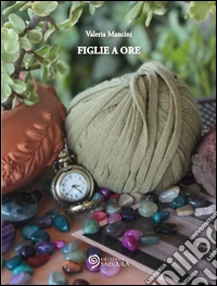 Figlie a ore