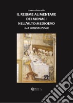 Il regime alimentare dei monaci nell'Alto Medioevo libro