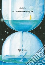 Lo spazio obliquo libro