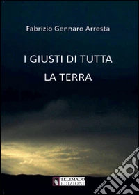 I giusti di tutta le terra libro