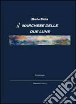 Il marchese delle due lune libro