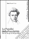 La paralisi della possibilità. Soren Kierkegaard e Regina Olsen libro