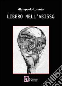 Libero nell'abisso libro