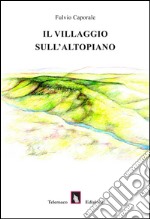 Il villaggio sull'altopiano libro