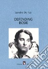 Defending Bosie libro di De Fazi Sandro