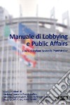 Manuale di Lobbying e Pubblic Affairs libro di Scarcella Prandstraller S. (cur.)