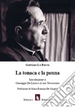 La tonaca e la penna. Introduzione a Giuseppe De Luca e al suo Novecento libro