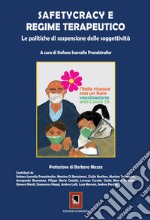 «Safetycracy e regime terapeutico». Le politiche di sospensione delle soggettività. Ediz. critica libro