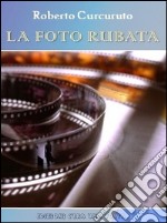 La foto rubata libro