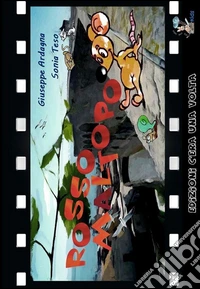 Rosso maltopo. Ediz. illustrata libro