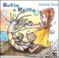 Sofia e Krilly. Ediz. illustrata