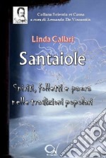 Santaiole. Spiriti, folletti e paura nelle tradizioni popolari