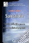 Santaiole. Spiriti, folletti e paura nelle tradizioni popolari libro