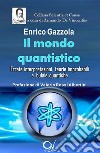 Il mondo quantistico. Errate interpretazioni, teorie improbabili e bufale quantiche libro