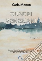 Quadri veneziani. Un omaggio a Venezia