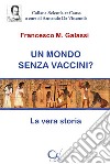 Un mondo senza vaccini? La vera storia libro