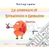 Le avventure di Birbacocco e Globulino libro di Lopalco Pier Luigi