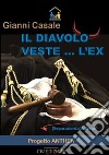 Il diavolo veste... l'ex. (Separazioni all'inferno) libro di Casale Gianni