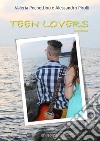 Teen lovers. Il romanzo libro