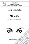 No guru. Le sette e i loro difensori libro di Corvaglia Luigi