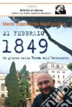 21 febbraio 1849. Un giorno nella Roma dell'Ottocento libro