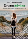 DreamAdvisor. Diario di una viaggiatrice sospesa tra il caos di Londra e il sospiro del mare libro