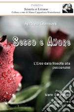 Sesso e amore. L'eros dalla filosofia alla psicoanalisi libro