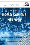 Homo sapiens nel web. Mutamento antropologico al tempo di Internet libro