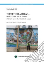 Ti porterò a Dakar... ma solo per pochi giorni. Ordinario lavoro di un'assistente sociale