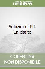 Soluzioni EPR. La cistite