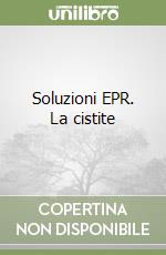 Soluzioni EPR. La cistite libro