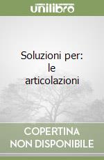 Soluzioni per: le articolazioni libro