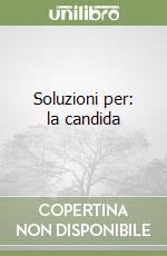 Soluzioni per: la candida libro