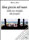 Una goccia nel mare. Dalla casa famiglia alla famiglia libro