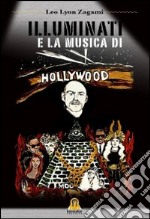 Illuminati e la musica di Hollywood libro