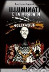 Illuminati e la musica di Hollywood libro