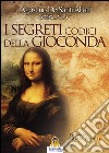 I segreti codici della Gioconda libro di De Santi Abati Agostino