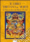 Il libro tibetano dei morti. Il manoscritto del Bardo Thodol libro di Agnolucci P. (cur.)