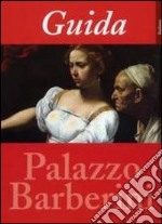 Guida alla galleria nazionale di arte antica a Palazzo Barberini libro