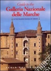 Guide to the Galleria nazionale delle Marche in the Palazzo Ducale at Urbino libro