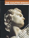 The sculptor Bernini. The birth of the Baroque in the house of the Borghese. Ediz. illustrata libro