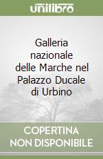 Galleria nazionale delle Marche nel Palazzo Ducale di Urbino