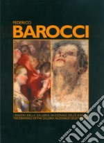 Federico Barocci. I disegni nella Galleria Nazionale delle Marche. Ediz. italiana e inglese libro