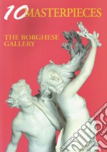 10 masterpieces Galleria Borghese. Ediz. illustrata libro