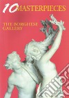 10 masterpieces Galleria Borghese. Ediz. illustrata libro di Rodinò M. (cur.)