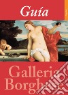 Guida alla Galleria Borghese. Ediz. spagnola libro