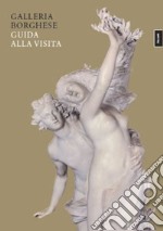 Galleria Borghese. Guida alla visita libro